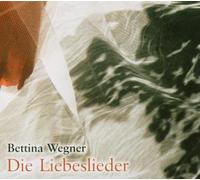 Wegner,Bettina - Die Liebeslieder