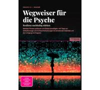 Wegweiser für die Psyche: Resilienz nachhaltig stärken