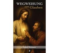 Wegweisung zum Glauben