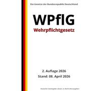 Wehrpflichtgesetz - WPflG, 2. Auflage 2026: Die Gesetze der Bundesrepublik Deutschland