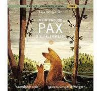 Mein Freund Pax 02. Die Heimkehr: Kinderhörbuch über Freundschaft und Zusammenhalt ab 10 Jahren