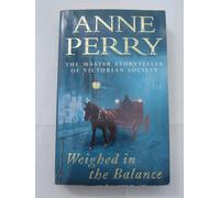 Weighed In The Balance (William Monk Mystery, Book 7)
