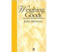 Weighing Goods John Broome (Auteur)