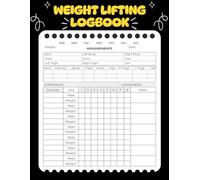 Weight Lifting Log Book: 120-Day Strength Training Journal to Track Reps, Sets, Body Measurements & Progress | Fitness Planner for Weightlifters, Gym Lovers, and Bodybuilders