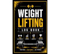 Weight Lifting Log Book: A Strength Training Workout Tracker for Sets, Reps, Personal Records & Progres
