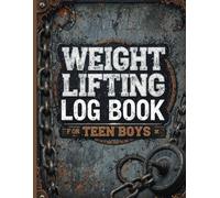 Weight Lifting Log Book for Teen Boys: Boys Gym Workout Journal - Teen Fitness Monitoring & Strength Training Log, A4, 123 Pages.