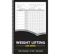 Weight Lifting Log Book: Workout And Fitness Progress, Measurements, Exercises, Cardio, Goals Record Tracker for Men and Women - 108 Pages, 6"x9"