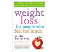 Weight Loss for People Who Feel Too Much - [Version Originale] Colette Baron - Reid (Auteur)
