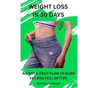 Weight Loss in 30 Days: A Simple Daily Plan to Burn Fat and Feel Better
