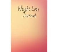 Weight Loss Journal: Daily Weight Log | Weight Lost & Body Measurements Tracker