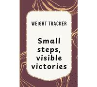 Weight Loss Journal & Fitness Logbook: 120-Page 6"x9" Daily Exercise Notebook, Workout Journal for Men and Women, Gym Planner & Personal Training Log ... Weekly Progress & Body Measurement Track