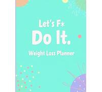 Weight Loss Planner: All You Need to Achieve Your Goals | Full of Useful Tables | Daily Fitness and Food journal | Succes Points | Self Care Tracker