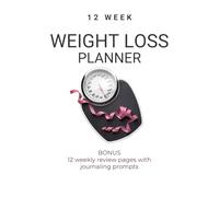 Weight Loss Planner And Motivational Diet Journal: Get into Shape, Fitness Tracker, Meal Planning, Body Measurements