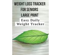 Weight Loss Tracker for Seniors Large Print: Daily Weight Log Book to Track Progress, Goals, and Healthy Habits at Home