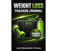 Weight Loss Tracker Journal: Fitness Planner to Track Progress, Body Measurements, Fat Loss & Daily Habits