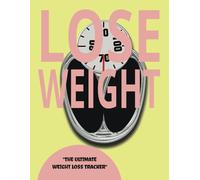 WEIGHT LOSS TRACKER: Weight Loss, Simple Weight Tracker, Consistency, Tips, Journal
