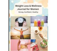 Weight Loss & Wellness Journal for Women: 90-Day Guided Fitness Tracker with Meal Log, Progress Charts, Water Intake, and Habit Goals | 8.5 x 11 inch size, 120 pages