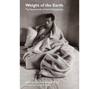 Weight of the Earth: The Tape Journals of David Wojnarowicz