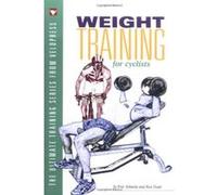 Weight Training for Cyclists, The Ultimate Training Series from Velopress, 2 Eric Schmitz, Ken Doyle (Auteur)