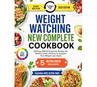 WEIGHT WATCHING NEW COMPLETE COOKBOOK: Delicious WW Smartpoints Recipes for Healthy Cook’s Kitchen to Support Your Weight Loss Goals.