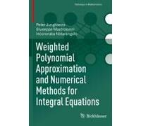 Weighted Polynomial Approximation And Numerical Methods For Integral Equations
