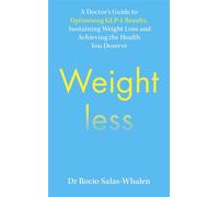 Weightless A Doctor’s Guide to Weight-Loss Medications, Sustainable Results and the Health You Deserve - Dr Rocio Salas-Whalen - Ebury Digital - ebook (ePub) - Livre