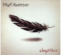 Weightless by Matt Andersen [Audio CD] NEUF