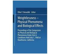 Weightlessness-Physical Phenomena And Biological Effects