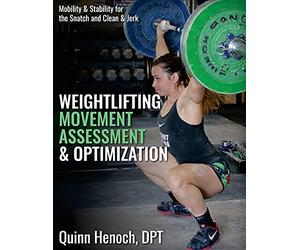 Weightlifting Movement Assessment & Optimization: Mobility & Stability for the Snatch and Clean & Jerk