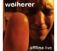 WEIHERER - OFFLINE-LIVE CD Neuf