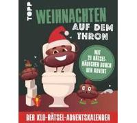 Weihnachten Auf Dem Thron: Der Klo-Rätsel-Adventskalender. Mit 24 Rätselhäufchen Durch Den Advent
