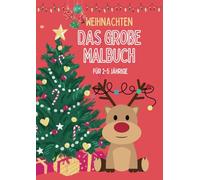 Weihnachten- Das Große Malbuch für 2-5 Jährige