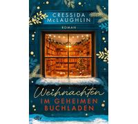 Weihnachten im geheimen Buchladen Roman | Ein herzerwärmender, festlich-romantischer Kurzurlaub für die Seele - Cressida McLaughlin - DTV - ebook (ePub) - Livre