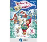 Weihnachten in Wichtelbü. Der geheimnisvolle Wunschzettel 24 Kapitel - Sandra Grimm - Oetinger - ebook (ePub) - Livre