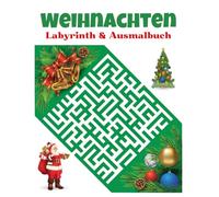 Weihnachten Labyrinth- und Malbuch für Erwachsene: Geschenke für Erwachsene | Verschiedene Formen und einzigartige Weihnachtslabyrinthe und ... Spaß, Stressabbau und Entspannung
