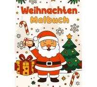 Weihnachten Malbuch für Kinder: Spaßiges und einfaches Weihnachts-Malbuch mit dem Weihnachtsmann, Schneemännern, Rentieren und mehr - Großformat 8,5 × 11