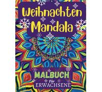 Weihnachten Mandala Malbuch Für Erwachsene :51 Fun Winter Leicht Zu Farbe Designs, Great Holiday Aktivitäten Für Frau, Mann & Senior: Mit Festlichen Mandalas Von Kränzen, Geschenken, Geschmückten Lich