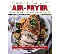 Weihnachten mit dem Air-Fryer Kreative Rezeptideen für das Fest - Antje Watermann - HEEL Verlag - ebook (ePub) - Livre