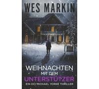 Weihnachten mit dem Unterstützer: Deutsche Ausgabe: Ein DCI Michael Yorke Thriller, Buch 6