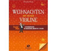 Weihnachten mit meiner Violine: 32 Weihnachtslieder aus verschiedenen Ländern für 1-2 Violinen