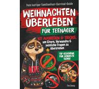 Weihnachten überleben für Teenager | Dein lustiger Familienfest-Survival-Guide: 101 Ausreden & Tricks, um Eltern, Verwandte & peinliche Fragen zu überstehen. Top Geschenk für genervte Teens!