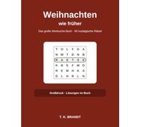 Weihnachten wie früher - Das große Wortsuche-Buch: 50 nostalgische Rätsel in Großdruck | von Heiligabend bis Neujahr | Wortsuchrätsel für Erwachsene und Senioren | Geschenkidee zur Adventszeit