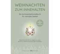 Weihnachten zum Innehalten: Ein Achtsamkeitsmalbuch für sensible Seelen