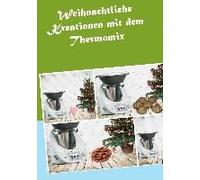 Weihnachtliche Kreationen Mit Dem Thermomix