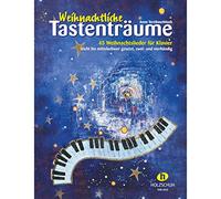 Weihnachtliche Tastenträume - 45 Weihnachtslieder für Klavier, leicht bis mittelschwer gesetzt, zwei- und vierhändig