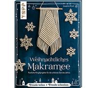 Weihnachtliches Makramee: Festliche Knüpfprojekte für die schönste Zeit des Jahres. Von der Makramee-Künstlerin Josephine Kirsch, @yeah_handmade
