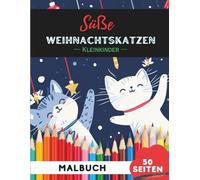 Weihnachts-Katzen Ausmalbuch für Kleinkinder 1-3: 50 extra-große, einfache Weihnachtskatzen-Motive für die ersten Malversuche
