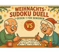 Weihnachts-Sudoku Duell - 1-gegen-1 für Senioren: 24 festliche Sudoku-Wettkämpfe für zwei Denksportfreunde | Der gemütliche Adventskalender voller ... Sudoku-Duelle für Paare, Freunde & Senioren