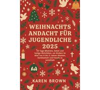 Weihnachtsandacht Für Jugendliche 2025: 25 Tage Bibelvers, Gebet und lustige Aktivitäten, um Kindern im Alter von 9 bis 12 Jahren Glauben, Dankbarkeit und Freude zu vermitteln