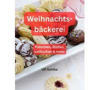 Weihnachtsbäckerei: Plätzchen, Stollen, Lebkuchen und mehr